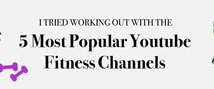 I Tried Working Out with the 5 Most Popular YouTube Fitness Channels