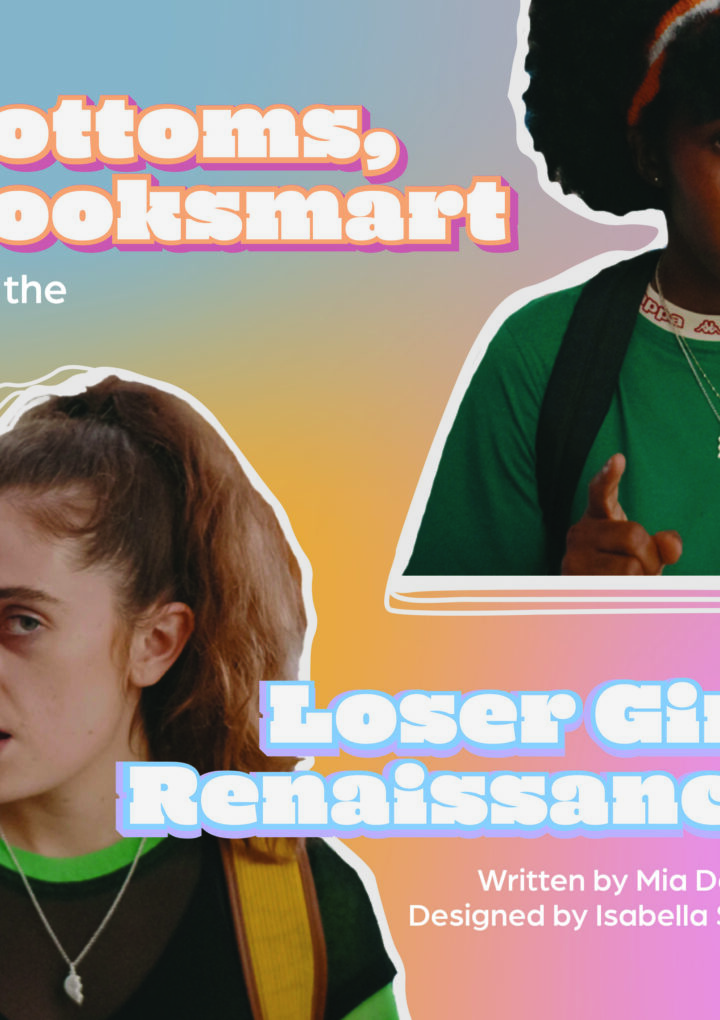 Bottoms, Booksmart and the Loser Girl Renaissance