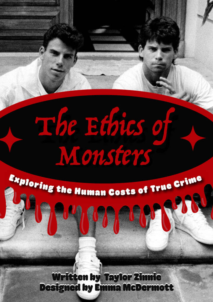 Ethics of “Monsters”: Exploring The Human Costs of True Crime Media