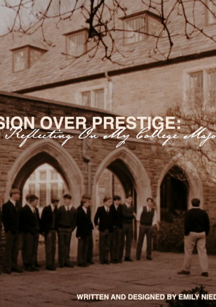 Passion Or Prestige: Reflecting On My College Major